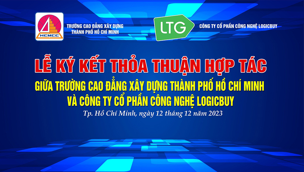 Lễ ký kết thỏa thuận hợp tác giữa Trường Cao đẳng Xây dựng Thành phố Hồ Chí Minh.và Công ty Cổ phần Công nghệ LogicBUY 